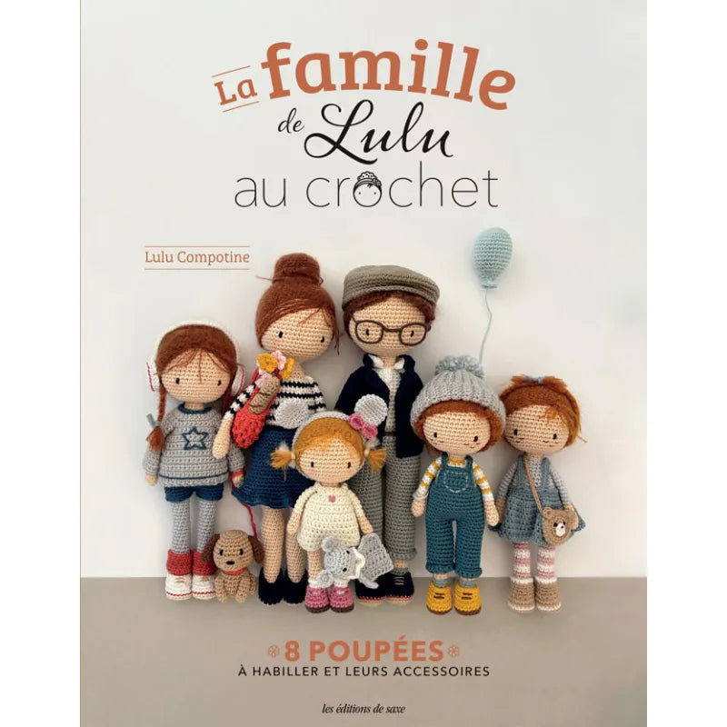 Les Editions de Saxe : La famille de Lulu au crochet + Bonus liste matériel par poupée