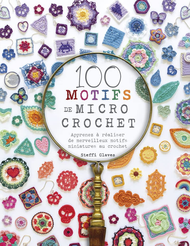 100 MOTIFS DE MICRO CROCHET - STEFFI GLAVES