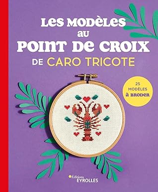 EYROLLES : LES MODELES AU POINT DE CROIX DE CARO TRICOTE @CARO_TRICOTE