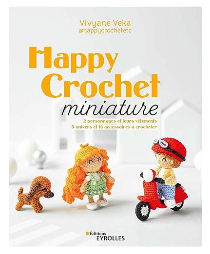 EDITIONS EYROLLES :  HAPPY CROCHET MINIATURE @happycrochetetc