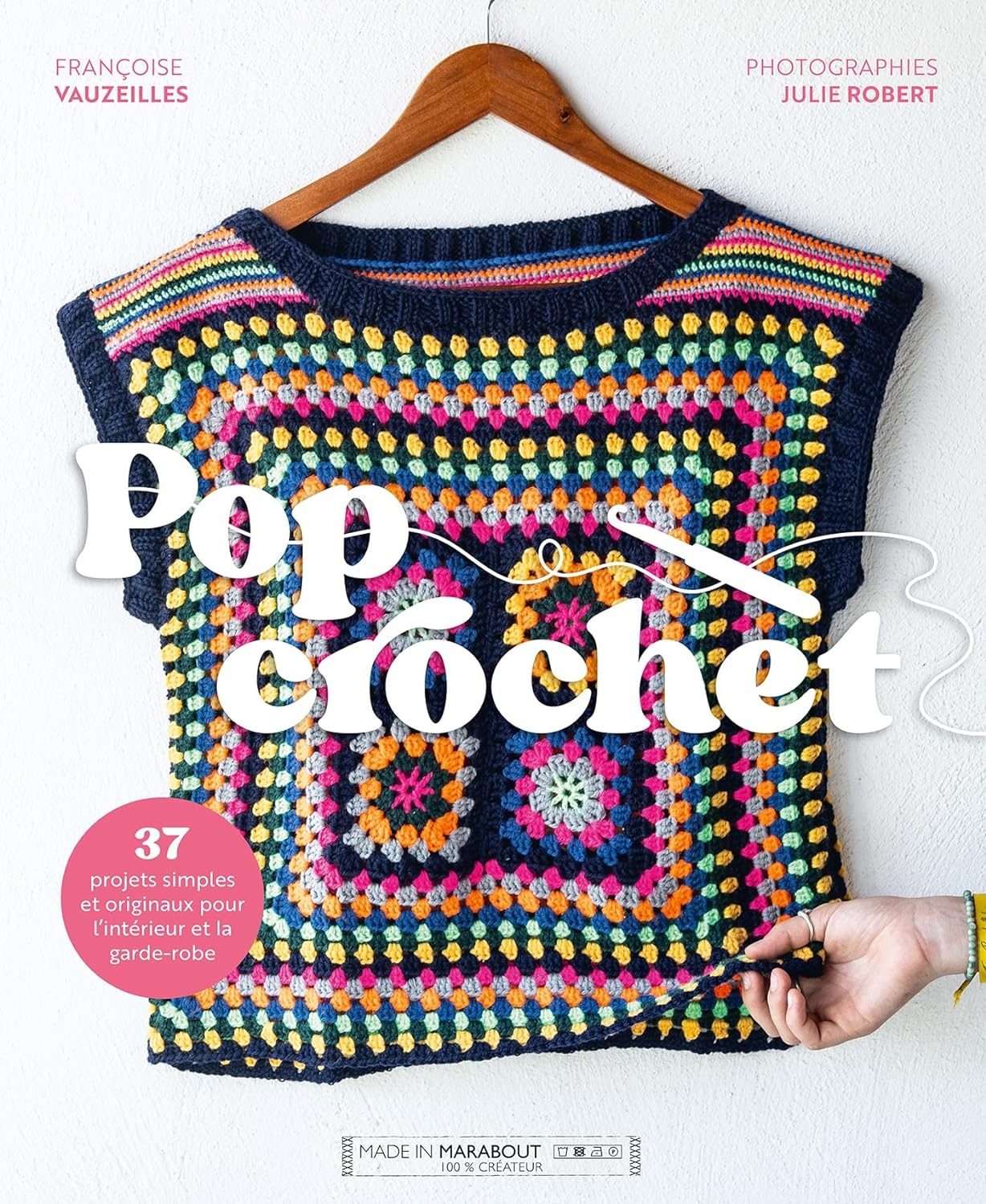 MARABOUT : POP CROCHET - 37 projets simples et originaux - Françoise Vauzeilles