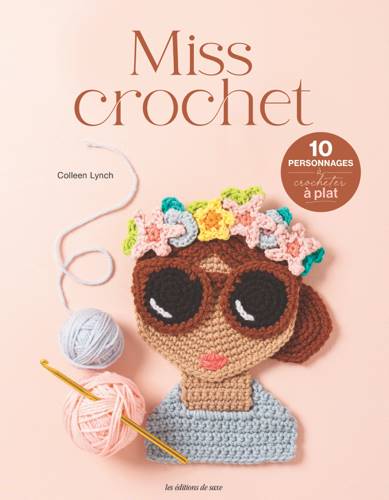 LES EDITIONS DE SAXE :  MISS CROCHET - Colleen Lynch