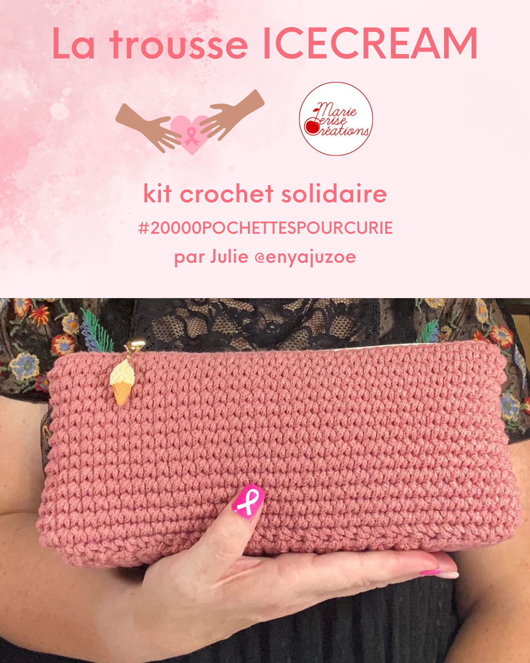 KIT CROCHET SOLIDAIRE OCTOBRE ROSE : La trousse ICECREAM  - Niveau Débutant