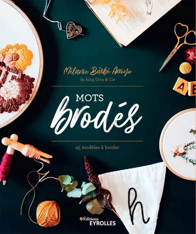 EDITIONS EYROLLES : MOTS BRODES - 45 MODELES A BRODER  @GINACIE